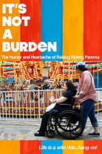Watch It\'s Not a Burden: The Humor and Heartache of Raising Elderly Parents Vidbull