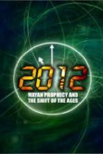 Watch 2012: Mayan Prophecy and the Shift of the Ages Vidbull