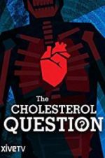 Watch The Cholesterol Question Vidbull
