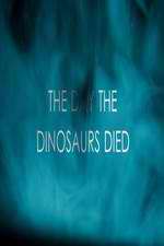 Watch The Day the Dinosaurs Died Vidbull