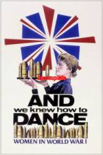 Watch And We Knew How to Dance Women in World War I Vidbull