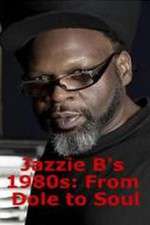 Watch Jazzie Bs 1980s From Dole to Soul Vidbull