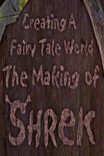Watch Creating a Fairy Tale World The Making of Shrek Vidbull