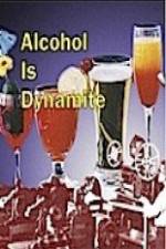 Watch Alcohol Is Dynamite Vidbull