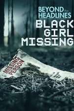 Watch Beyond the Headlines: Black Girl Missing (TV Special 2023) Vidbull