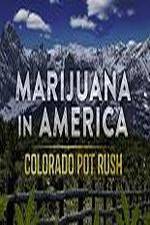 Watch Marijuana in America: Colorado Pot Rush Vidbull