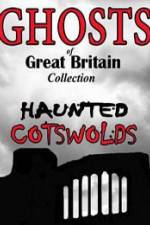 Watch Ghosts of Great Britain Collection: Haunted Cotswolds Vidbull