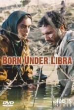 Watch Born Under Libra Vidbull