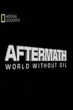 Watch National Geographic Aftermath World Without Oil Vidbull