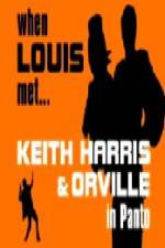 Watch When Louis Met Keith Harris and Orville Vidbull