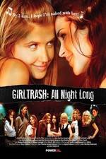 Watch Girltrash All Night Long Vidbull