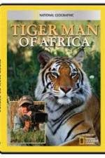 Watch National Geographic: Tiger Man of Africa Vidbull