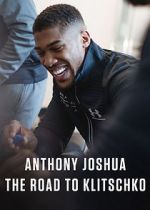 Watch Anthony Joshua: The Road to Klitschko Vidbull