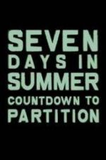 Watch Seven Days in Summer: Countdown to Partition Vidbull