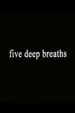 Watch Five Deep Breaths Vidbull