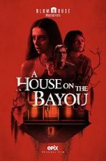 Watch A House on the Bayou Vidbull