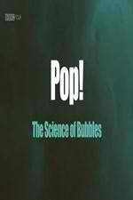 Watch Pop! The Science of Bubbles Vidbull