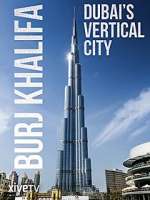 Watch Burj Khalifa: Dubai's Vertical City Vidbull