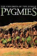 Watch Pygmies The Children of the Jungle Vidbull