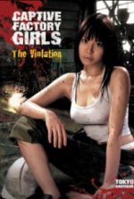 Watch Captive Factory Girls: The Violation Vidbull