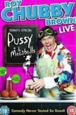 Watch Roy Chubby Brown Pussy and Meatballs Vidbull