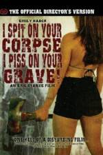 Watch I Spit on Your Corpse, I Piss on Your Grave Vidbull