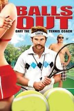 Watch Balls Out: Gary the Tennis Coach Vidbull