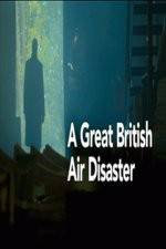 Watch A Great British Air Disaster Vidbull