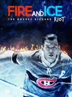 Watch Fire and Ice: The Rocket Richard Riot Vidbull