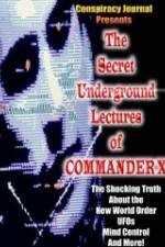 Watch The Secret Underground Lectures of Commander X: Shocking Truth About the New World Order, UFOS, Mind Control & More! Vidbull