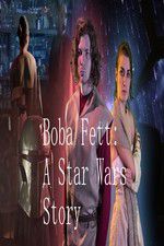 Watch Boba Fett: A Star Wars Story Vidbull