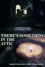 Watch There's Something in the Attic Vidbull