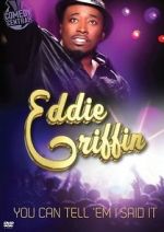 Watch Eddie Griffin: You Can Tell \'Em I Said It! Vidbull