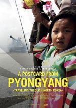 Watch A Postcard from Pyongyang - Traveling through Northkorea Vidbull