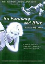 Watch So Faraway and Blue Vidbull