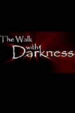 Watch The Walk with Darkness Vidbull