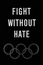 Watch Fight Without Hate Vidbull