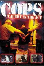 Watch Cops - Caught In The Act Vidbull