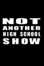 Watch Not Another High School Show Vidbull