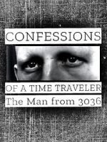 Watch Confessions of a Time Traveler - The Man from 3036 Vidbull