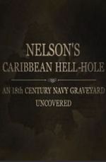 Watch Nelson\'s Caribbean Hell-Hole: An Eighteenth Century Navy Graveyard Uncovered Vidbull