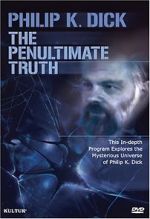 Watch The Penultimate Truth About Philip K. Dick Vidbull