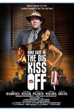 Watch Mike Case in The Big Kiss Off Vidbull