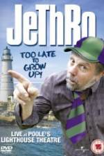 Watch Jethro: Too Late to Grow Up Vidbull