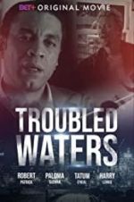 Watch Troubled Waters Vidbull