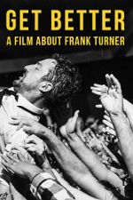 Watch Get Better: A Film About Frank Turner Vidbull
