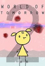 Watch World of Tomorrow Episode Two: The Burden of Other People\'s Thoughts Vidbull