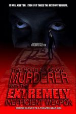 Watch The Horribly Slow Murderer with the Extremely Inefficient Weapon (Short 2008) Vidbull