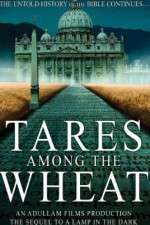 Watch Tares Among the Wheat: Sequel to a Lamp in the Dark Vidbull