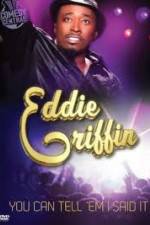 Watch Eddie Griffin: You Can Tell Em I Said It Vidbull